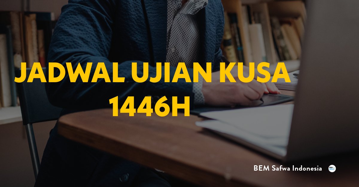 Jadwal Ujian Kusa 1446H